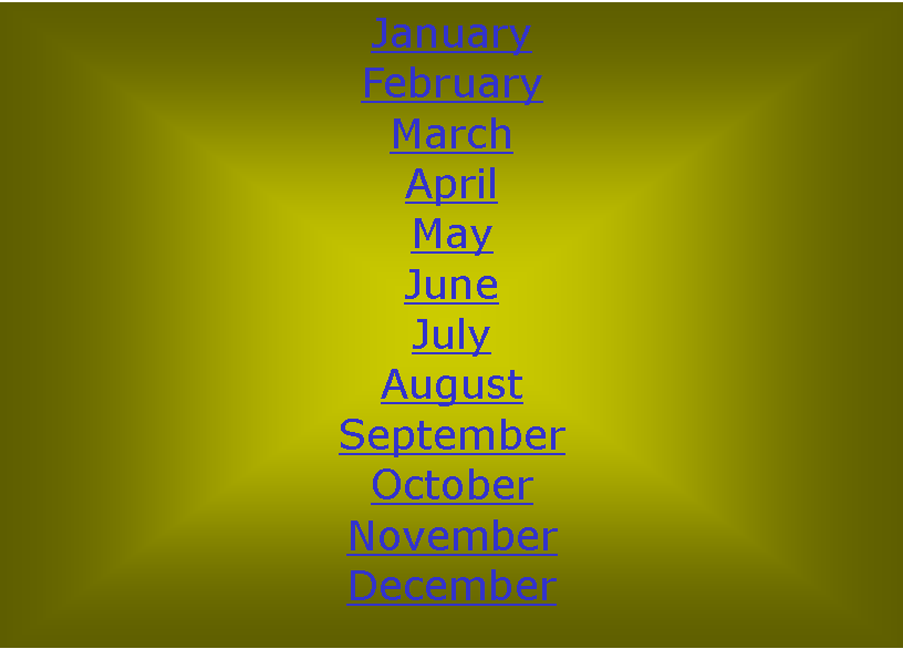 Text Box: JanuaryFebruaryMarchAprilMayJuneJulyAugustSeptemberOctoberNovemberDecember